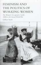 Feminism, Femininity and the Politics of Working Women: The Women's Co-Operative Guild, 1880s to the Second World War