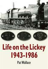 Wallace, P: Life on the Lickey: 1943-1986