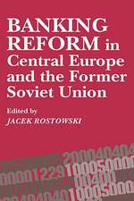 Banking Reform in Central Europe and the Former Soviet Union