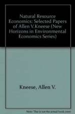 Natural Resource Economics – Selected Papers of Allen V. Kneese