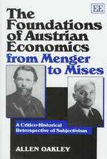 The Foundations of Austrian Economics from Menge – A Critico–Historical Retrospective of Subjectivism