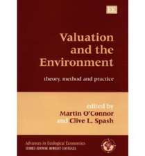 Valuation and the Environment – Theory, Method and Practice