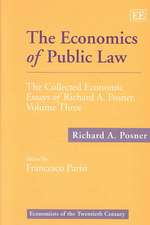 The Economics of Public Law – The Collected Economic Essays of Richard A. Posner, Volume Three