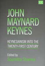 john maynard keynes – Keynesianism into the Twenty–First Century