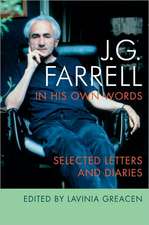 J.G. Farrell in His Own Words: Selected Letters and Diaries