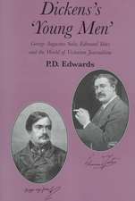 Dickens’s ‘Young Men’: George Augustus Sala, Edmund Yates and the World of Victorian Journalism