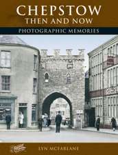 Chepstow Then and Now