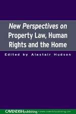 New Perspectives on Property Law: Human Rights and the Family Home