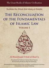 Reconciliation of the Fundamentals of Islamic Law: Al-Muwafaqat Fi Usul Al-Shari'a, Volume I