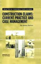 Construction Claims: Current Practice and Case Management