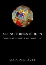 Seeing Things Hidden: Apocalypse, Vision and Totality