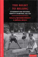 The Right to Belong: Citizen and National Identity in Britain 1940-1960