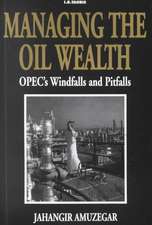 Managing the Oil Wealth: OPEC's Windfalls and Pitfalls