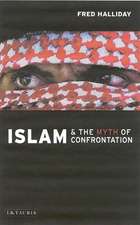 Islam and the Myth of Confrontation: Religion and Politics in the Middle East