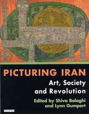 Picturing Iran: Art, Society and Revolution