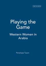 Playing the Game: Western Women in Arabia