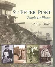 St. Peter Port: People and Places