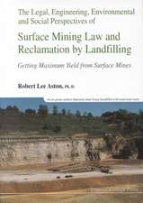 Legal, Engineering, Environmental and Social Perspectives of Surface Mining Law and Reclamation by Landfilling: Getting Maximum Yield from Surface Min