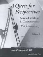 Quest for Perspectives, A: Selected Works of S Chandrasekhar (with Commentary) (in 2 Volumes)