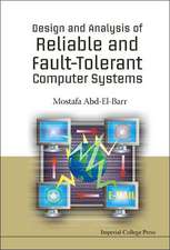 Design and Analysis of Reliable and Fault-Tolerant Computer Systems