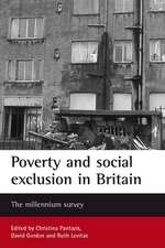 Poverty and social exclusion in Britain – The mill ennium survey