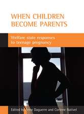 When Children Become Parents: Welfare State Responses to Teenage Pregnancy