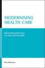 Modernising health care – Reinventing professions, the state and the public