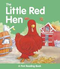 The Little Red Hen: A First Reading Book