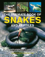 Snakes and Reptiles, Ultimate Book of