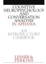 Cognitive Neuropsychology and Conversion Analysis in Aphasia – An Introductory Casebook