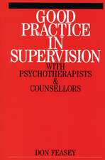 Good Practice in Supervision with Psychotherapists and Counsellors