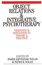 Object Relations and Integrative Psychotherapy – Tradition and Innovation in Theory and Practice