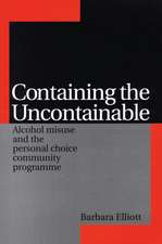 Containing the Uncontainable – Alcohol Misuse and the Personal Choice Community Programme