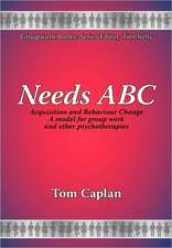 Needs ABC: Acquisition and Behaviour Changea Model for Group Work and Other Psychotherapies