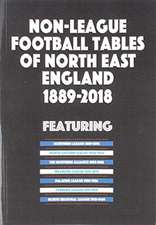 Non-League Football Tables of North East England 1889-2018