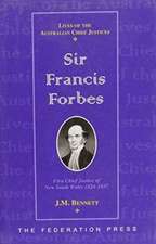 Sir Francis Forbes: First Chief Justice of New South Wales 1823-1837