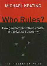 Who Rules?: How Government Retains Control in a Privatised Economy