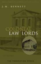 Colonial Law Lords: The Judiciary and the Beginning of Responsible Government in New South Wales