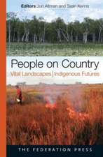 People on Country, Vital Landscapes, Indigenous Futures