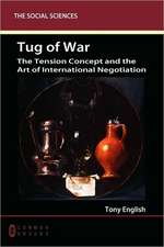 Tug of War: The Tension Concept and the Art of International Negotiation