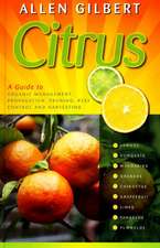 Citrus: A Guide to Organic Management, Propagation, Pruning, Pest Control & Harvesting