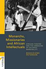 Monarchs, Missionaries and African Intellectuals