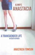 Always Anastacia: A Transgender Life in South Africa