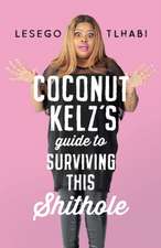 COCONUT KELZ'S GUIDE TO SURVIVING THIS SHITHOLE