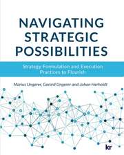 Navigating strategic possibilities: Strategy Formulation and Execution Practices to Flourish