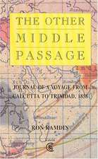 The Other Middle Passage: Journal of a Voyage From Calcutta to Trinidad 1858