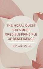 The Moral Quest for a More Credible Principle of Beneficence