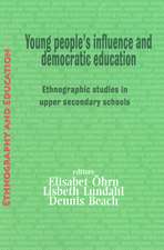 Young People's Influence and Democratic Education: Ethnographic Studies in Upper Secondary Schools