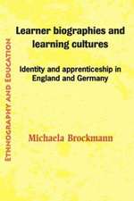 Learner Biographies and Learning Cultures: Identity and Apprenticeship in England and Germany