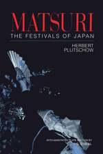 Matsuri: The Festivals of Japan: With a Selection from P.G. O'Neill's Photographic Archive of Matsuri